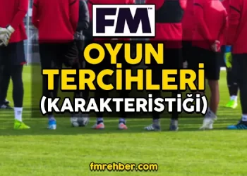 fm oyun karakteristiği
