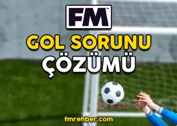 fm gol sorunu