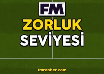 fm zorluk seviyesi