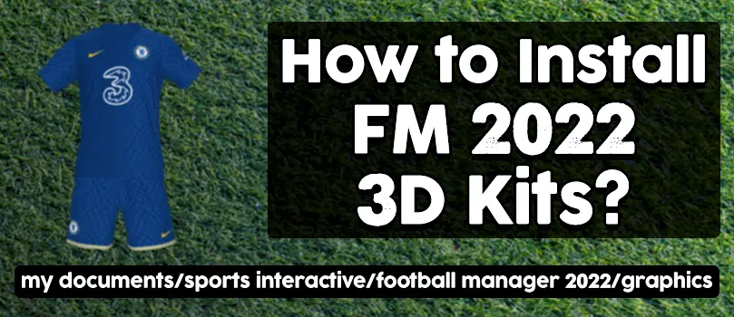 fm 2022 3d kits installation guide