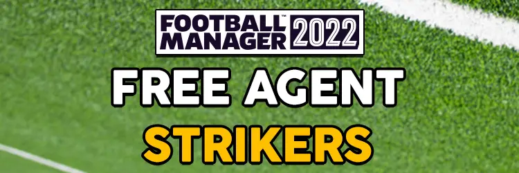 fm 22 free agent strikers