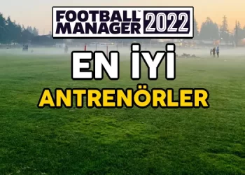fm22 en iyi antrenörler