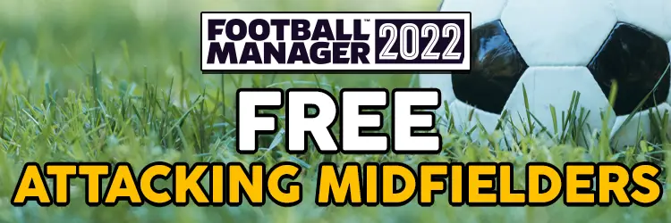 fm22 free attacking midfielders