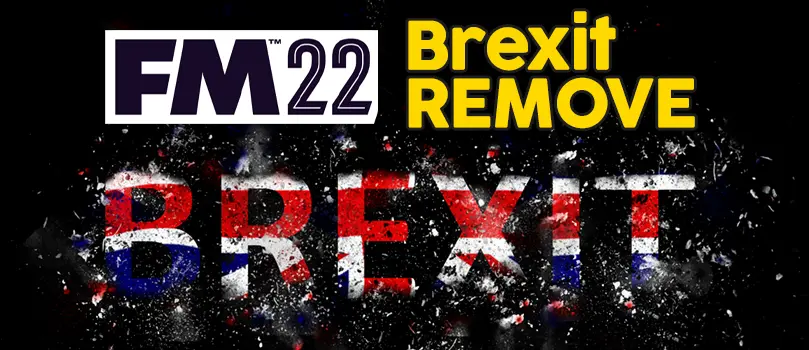 fm22 remove brexit