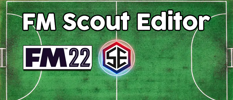 FM Scout Editor 2022 - Exclusive Download