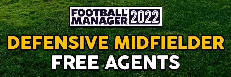 fm 2022 defensive midfielder free agents