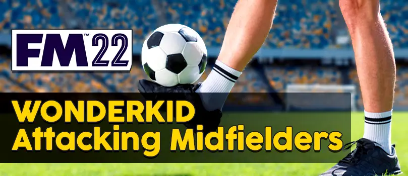 wonderkid attacking midfielder fm22