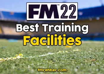 fm22 best training facilities