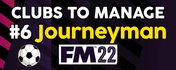 fm22 journeyman career