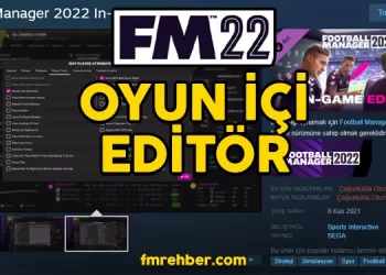fm22 oyun içi editor