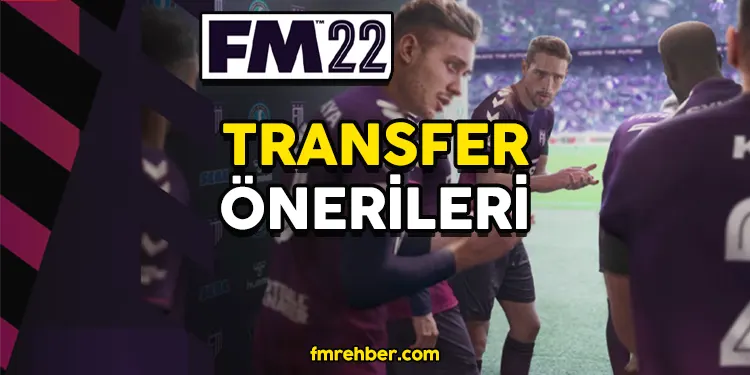 fm22 transfer önerileri