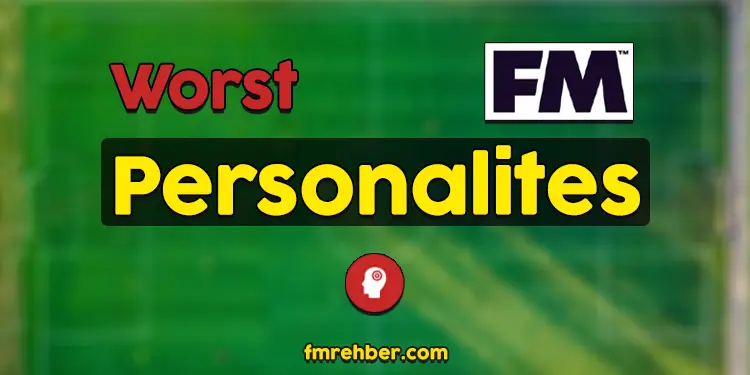 fm worst personalities